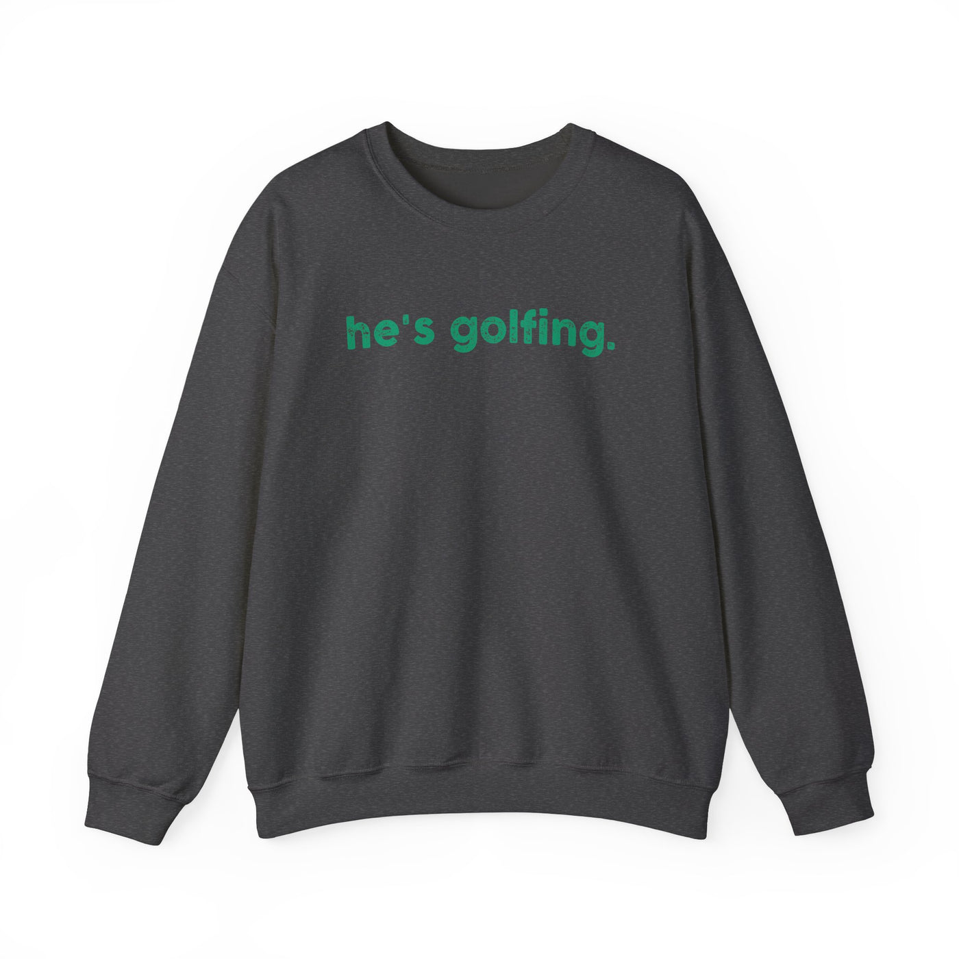 He's Golfing Unisex Heavy Blend™ Crewneck Sweatshirt - Perfect for Golf Lovers