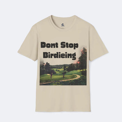 Don't Stop Birdieing Unisex Softstyle T-Shirt