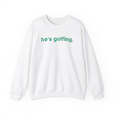 He's Golfing Unisex Heavy Blend™ Crewneck Sweatshirt - Perfect for Golf Lovers