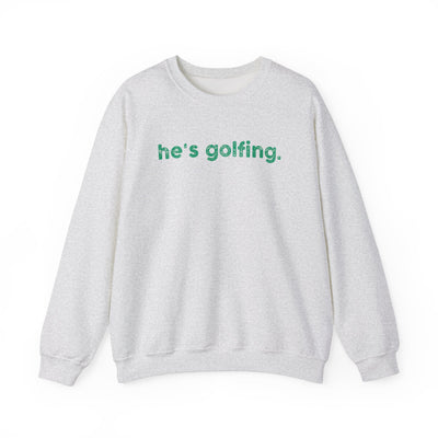 He's Golfing Unisex Heavy Blend™ Crewneck Sweatshirt - Perfect for Golf Lovers