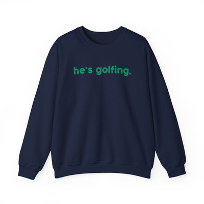 He's Golfing Unisex Heavy Blend™ Crewneck Sweatshirt - Perfect for Golf Lovers