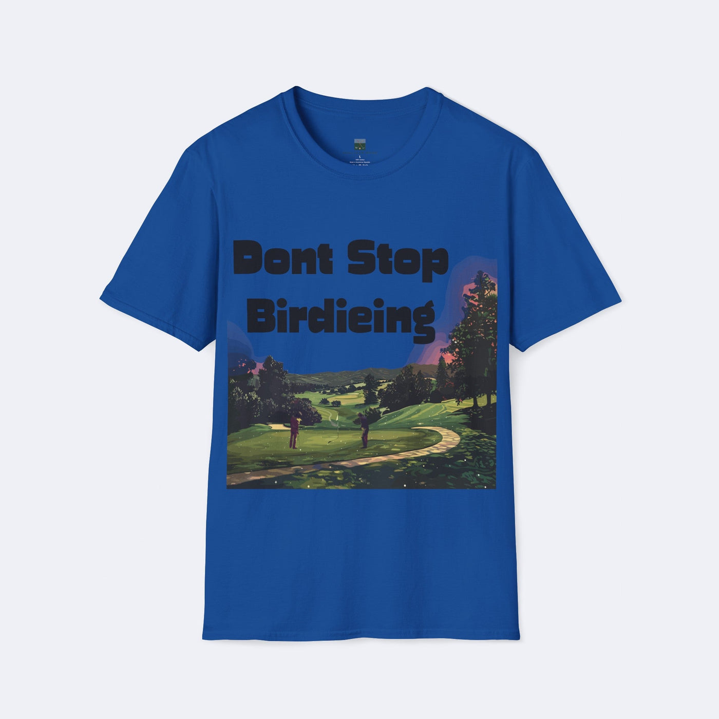 Don't Stop Birdieing Unisex Softstyle T-Shirt