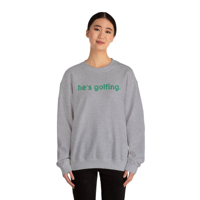 He's Golfing Unisex Heavy Blend™ Crewneck Sweatshirt - Perfect for Golf Lovers