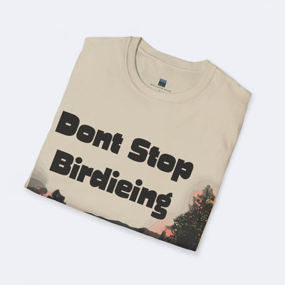 Don't Stop Birdieing Unisex Softstyle T-Shirt