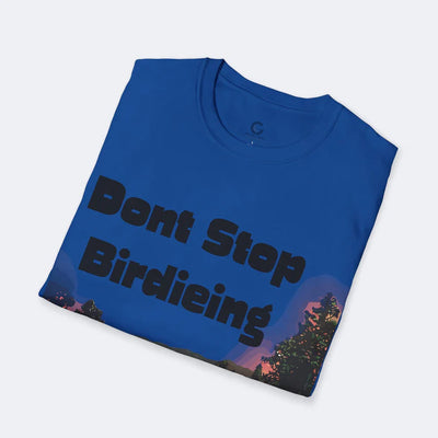 Don't Stop Birdieing Unisex Softstyle T-Shirt