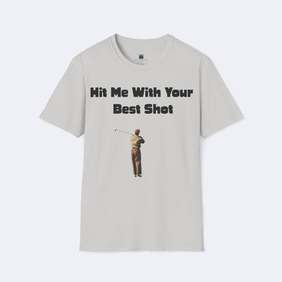 Hit Me With Your Best Shot Unisex Softstyle T-Shirt