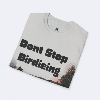 Don't Stop Birdieing Unisex Softstyle T-Shirt