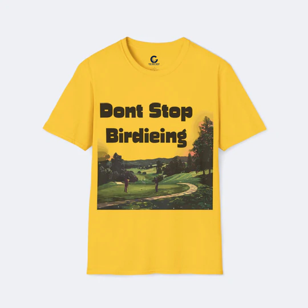 Don't Stop Birdieing Unisex Softstyle T-Shirt