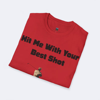 Hit Me With Your Best Shot Unisex Softstyle T-Shirt