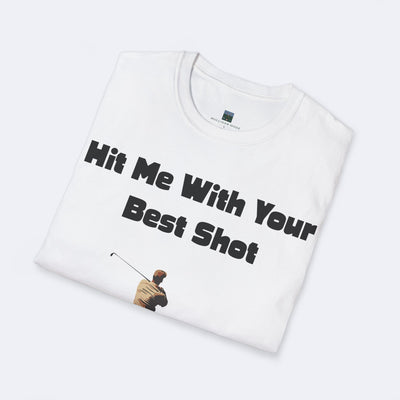 Hit Me With Your Best Shot Unisex Softstyle T-Shirt