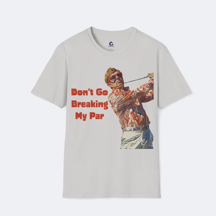 Don't Go Breaking My Par Unisex Softstyle T-Shirt