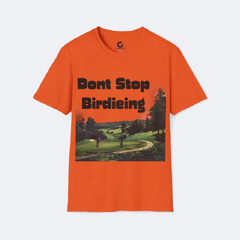 Don't Stop Birdieing Unisex Softstyle T-Shirt