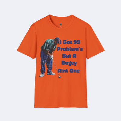 I Got 99 Problem's But A Bogey Aint OneUnisex Softstyle T-Shirt