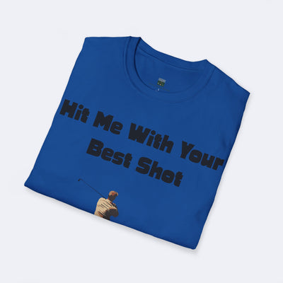 Hit Me With Your Best Shot Unisex Softstyle T-Shirt