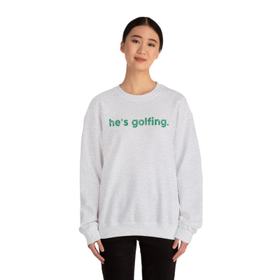 He's Golfing Unisex Heavy Blend™ Crewneck Sweatshirt - Perfect for Golf Lovers