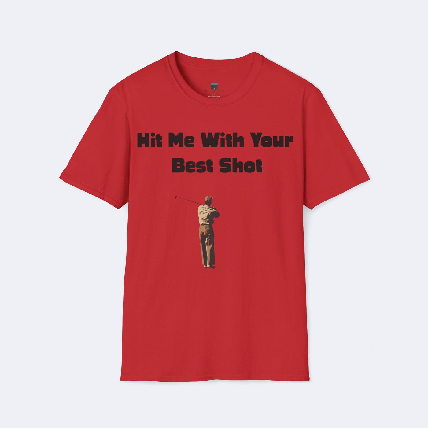 Hit Me With Your Best Shot Unisex Softstyle T-Shirt