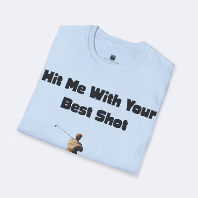 Hit Me With Your Best Shot Unisex Softstyle T-Shirt