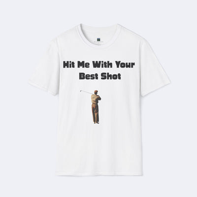 Hit Me With Your Best Shot Unisex Softstyle T-Shirt