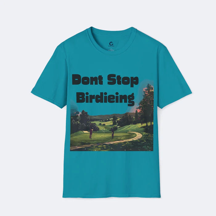 Don't Stop Birdieing Unisex Softstyle T-Shirt