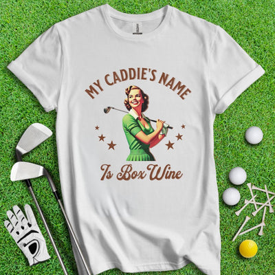Caddie's Name Is Box Wine T-shirt