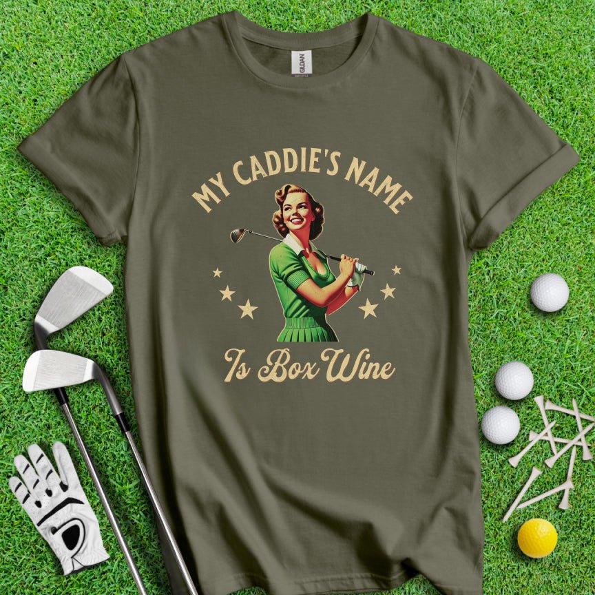 Caddie's Name Is Box Wine T-shirt