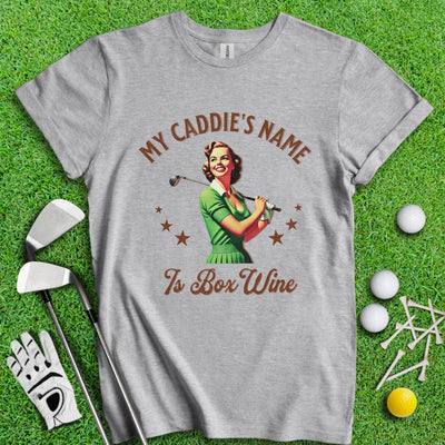 Caddie's Name Is Box Wine T-shirt