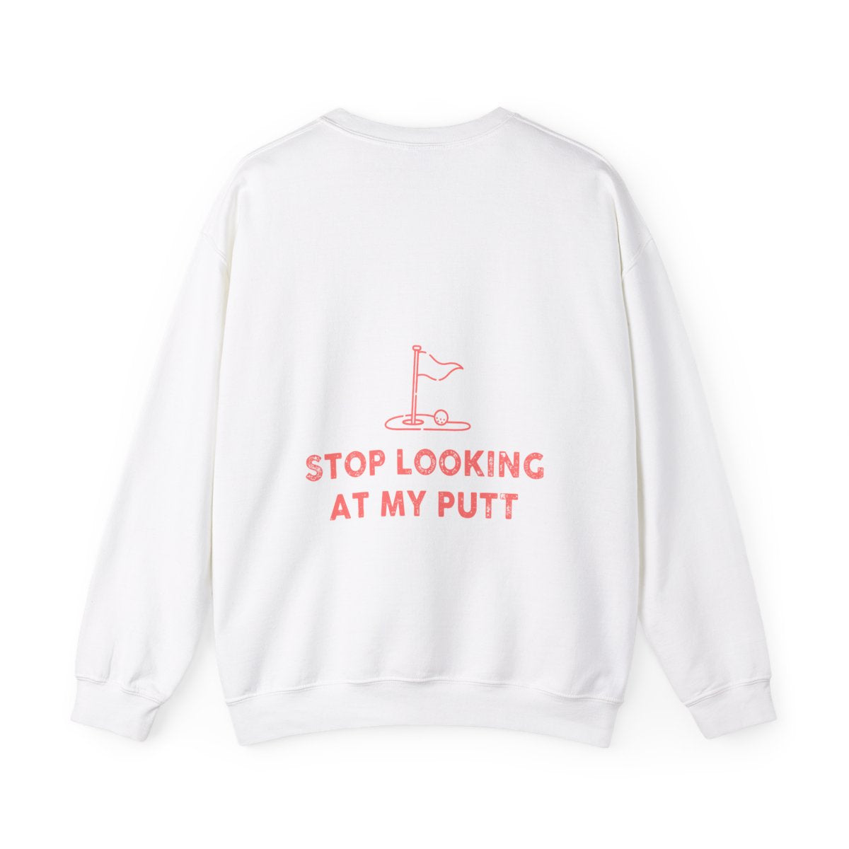 Stop Looking At My Putt Unisex Heavy Blend™ Crewneck Sweatshirt