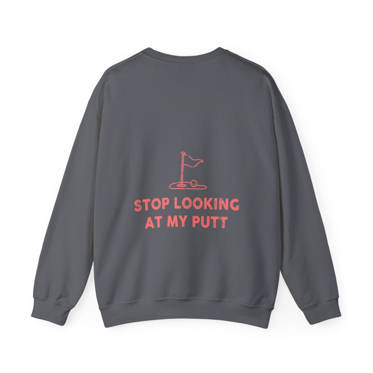 Stop Looking At My Putt Unisex Heavy Blend™ Crewneck Sweatshirt