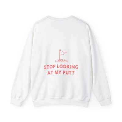 Stop Looking At My Putt Unisex Heavy Blend™ Crewneck Sweatshirt