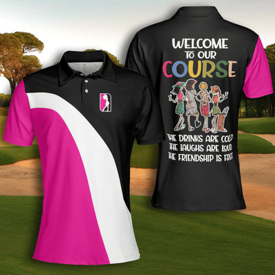 Golf Welcome To Our Course Women Pink Friends Short Sleeve Woman Polo Shirt