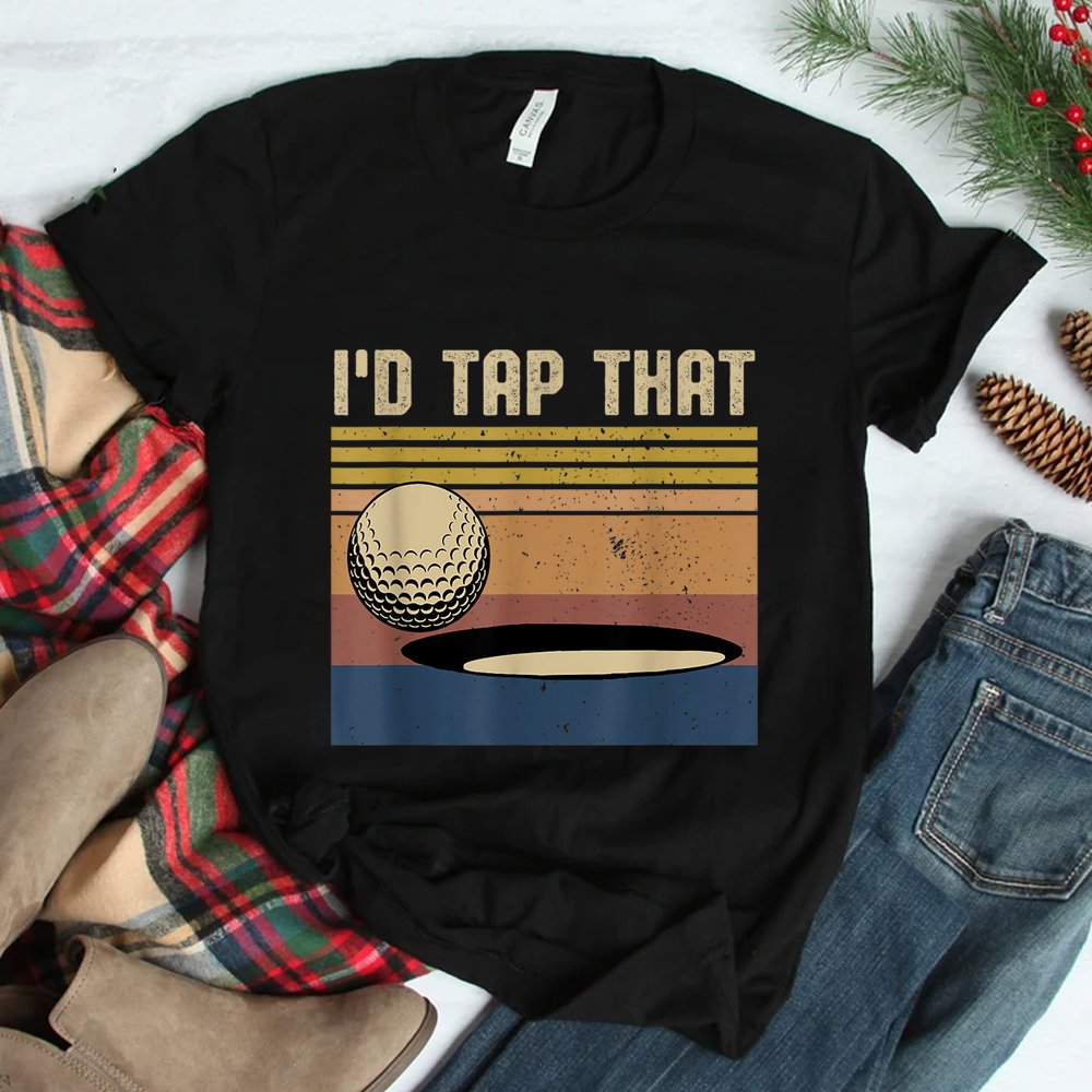 I'd Tap That Funny Golf Shirt