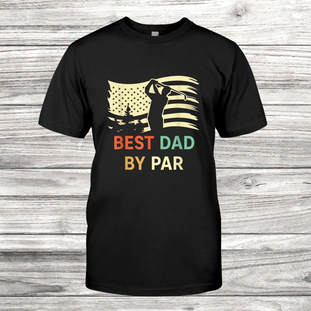 Best Dad By Par Funny Golf Design Gift Dad Shirt